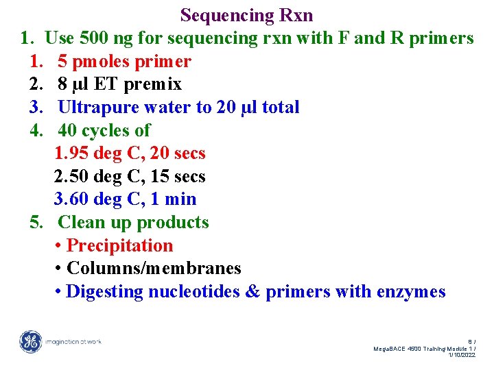 Sequencing Rxn 1. Use 500 ng for sequencing rxn with F and R primers