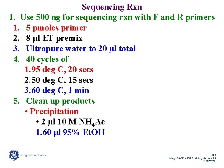 Sequencing Rxn 1. Use 500 ng for sequencing rxn with F and R primers