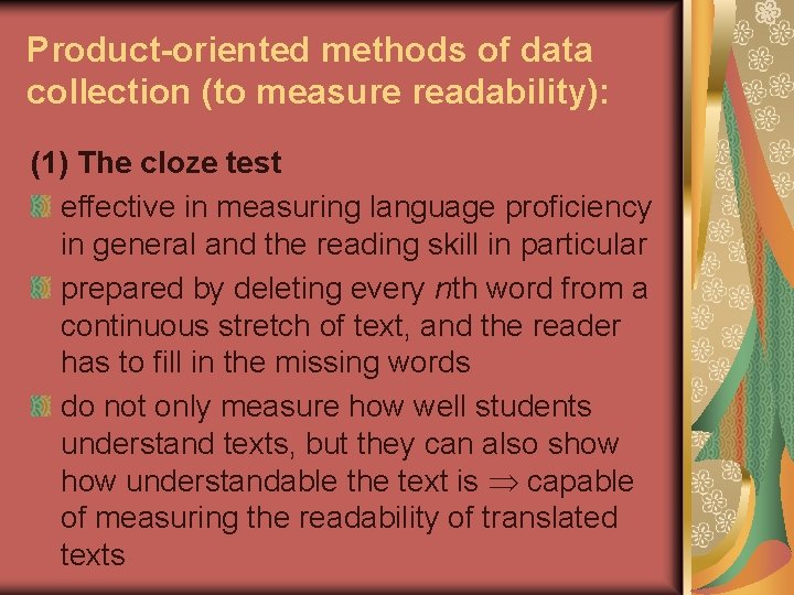 Product-oriented methods of data collection (to measure readability): (1) The cloze test effective in