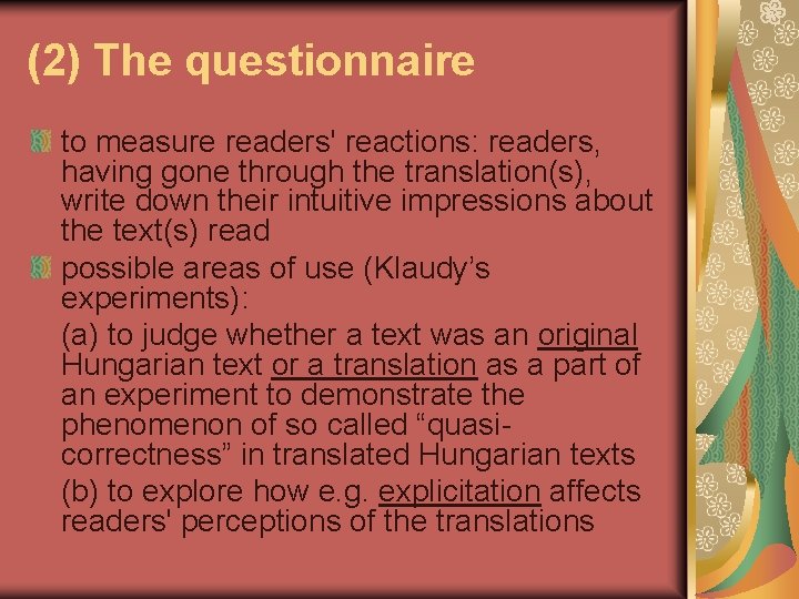 (2) The questionnaire to measure readers' reactions: readers, having gone through the translation(s), write