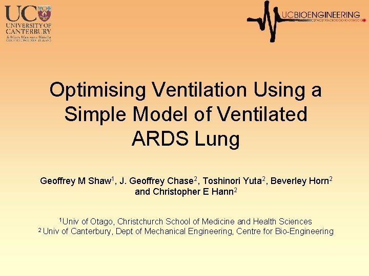 Optimising Ventilation Using a Simple Model of Ventilated ARDS Lung Geoffrey M Shaw 1,