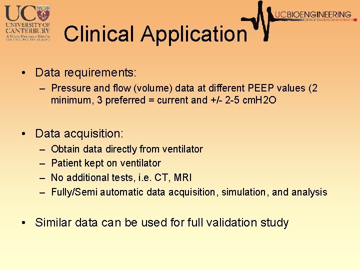 Clinical Application • Data requirements: – Pressure and flow (volume) data at different PEEP