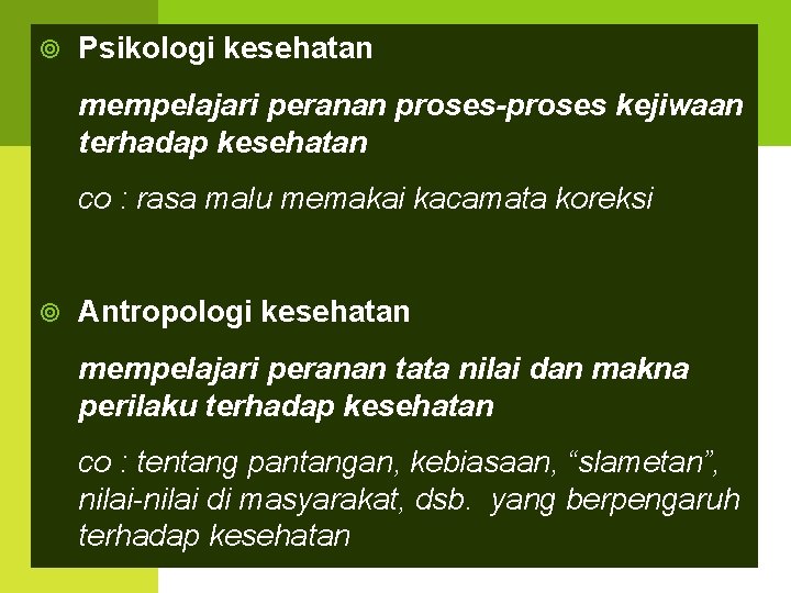  Psikologi kesehatan mempelajari peranan proses-proses kejiwaan terhadap kesehatan co : rasa malu memakai