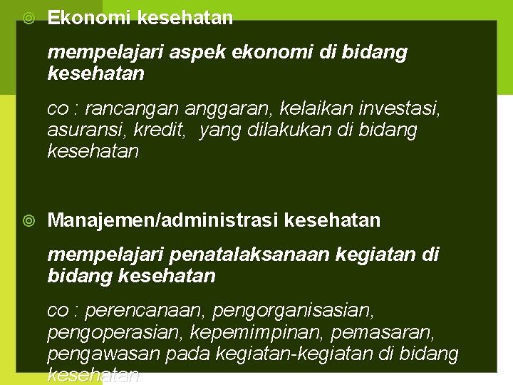  Ekonomi kesehatan mempelajari aspek ekonomi di bidang kesehatan 18 co : rancangan anggaran,