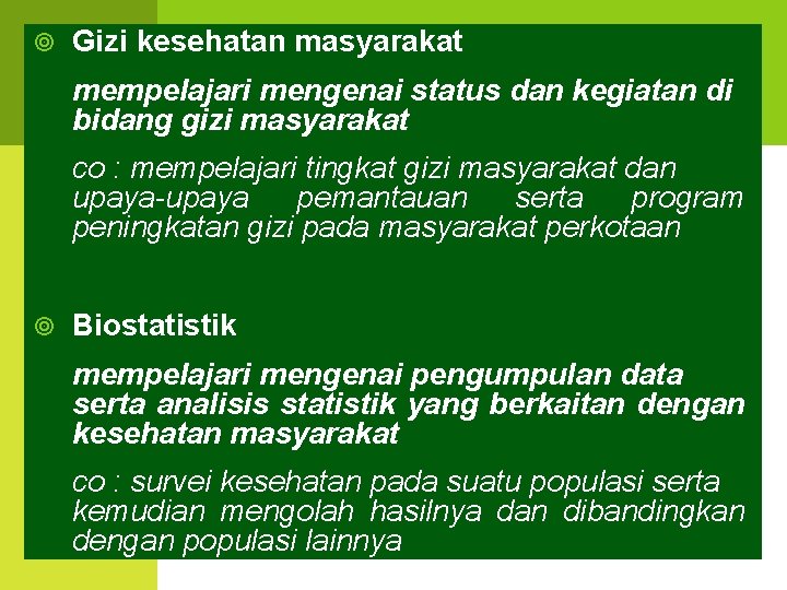  Gizi kesehatan masyarakat 20 mempelajari mengenai status dan kegiatan di bidang gizi masyarakat