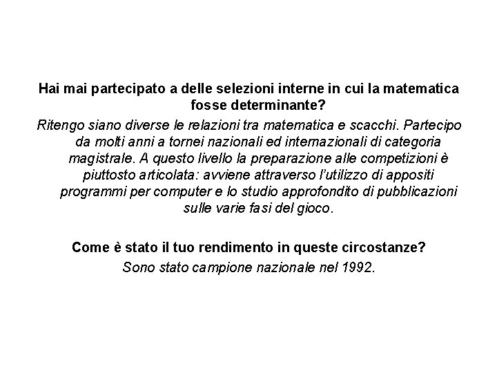 Hai mai partecipato a delle selezioni interne in cui la matematica fosse determinante? Ritengo