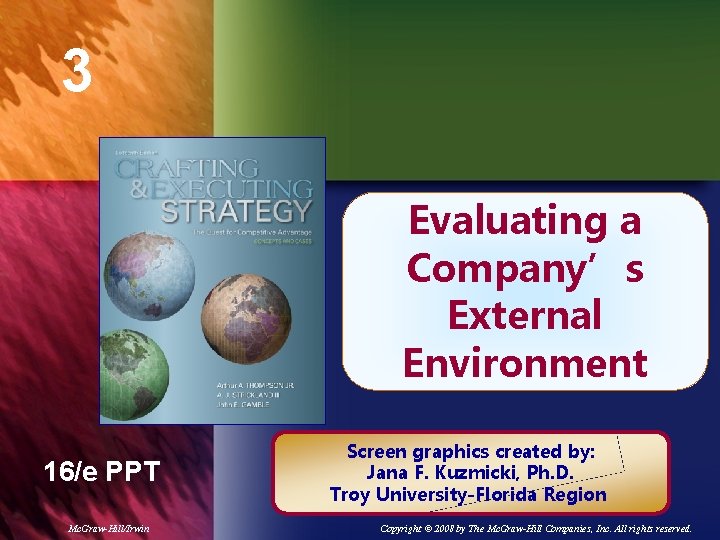 3 Evaluating a Chapter Title Company’s External Environment 16/e PPT Mc. Graw-Hill/Irwin Screen graphics