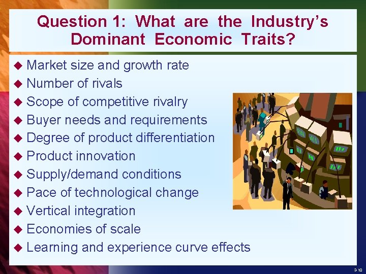 Question 1: What are the Industry’s Dominant Economic Traits? u Market size and growth