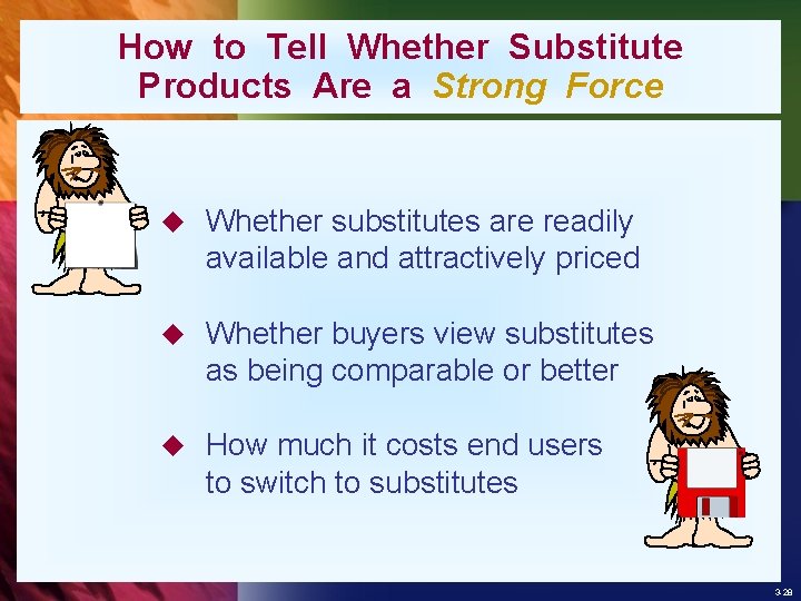 How to Tell Whether Substitute Products Are a Strong Force u Whether substitutes are