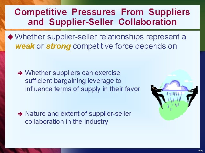 Competitive Pressures From Suppliers and Supplier-Seller Collaboration u Whether supplier-seller relationships represent a weak