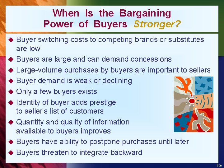 When Is the Bargaining Power of Buyers Stronger? u u u u u Buyer