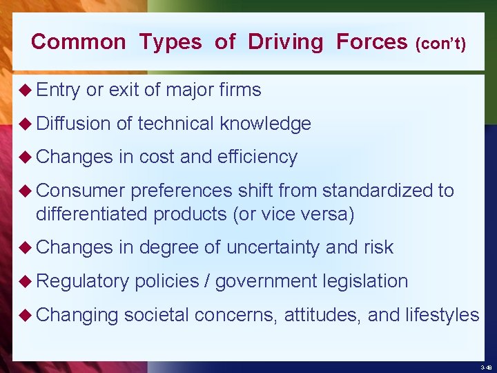 Common Types of Driving Forces (con’t) u Entry or exit of major firms u