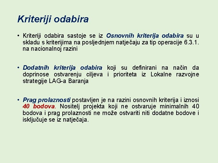 Kriteriji odabira • Kriteriji odabira sastoje se iz Osnovnih kriterija odabira su u skladu