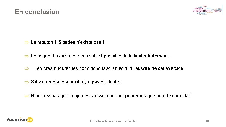 En conclusion Þ Le mouton à 5 pattes n’existe pas ! Þ Le risque