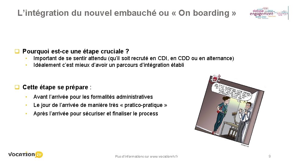 L’intégration du nouvel embauché ou « On boarding » q Pourquoi est-ce une étape