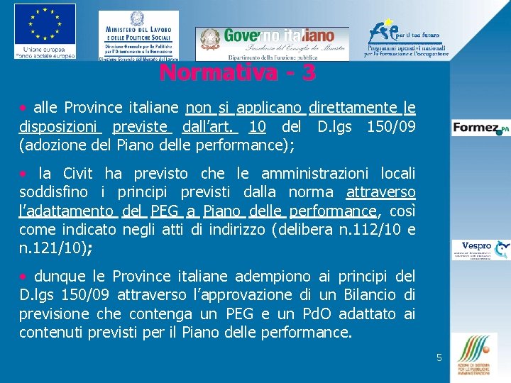 Normativa - 3 • alle Province italiane non si applicano direttamente le disposizioni previste