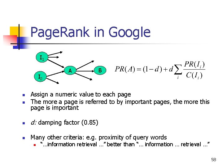 Page. Rank in Google I 1 I 2 A B n Assign a numeric