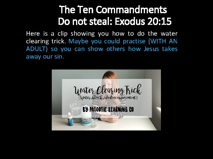 The Ten Commandments Do not steal: Exodus 20: 15 Here is a clip showing