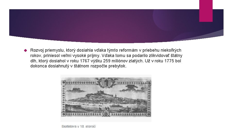  Rozvoj priemyslu, ktorý dosiahla vďaka týmto reformám v priebehu niekoľkých rokov, priniesol veľmi