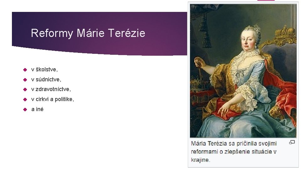 Reformy Márie Terézie v školstve, v súdnictve, v zdravotníctve, v cirkvi a politike, a