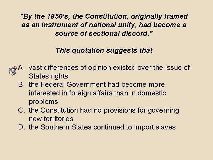 "By the 1850’s, the Constitution, originally framed as an instrument of national unity, had