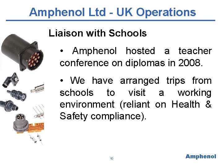 Amphenol Ltd - UK Operations Liaison with Schools • Amphenol hosted a teacher conference