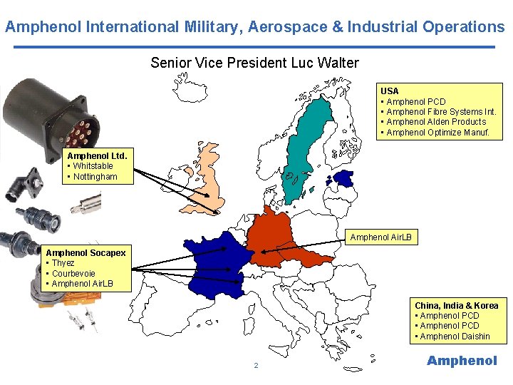 Amphenol International Military, Aerospace & Industrial Operations Senior Vice President Luc Walter USA •