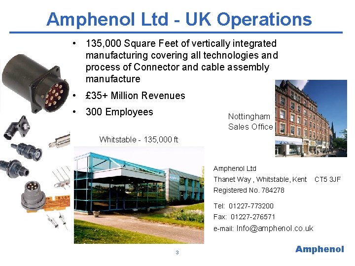 Amphenol Ltd - UK Operations • 135, 000 Square Feet of vertically integrated manufacturing