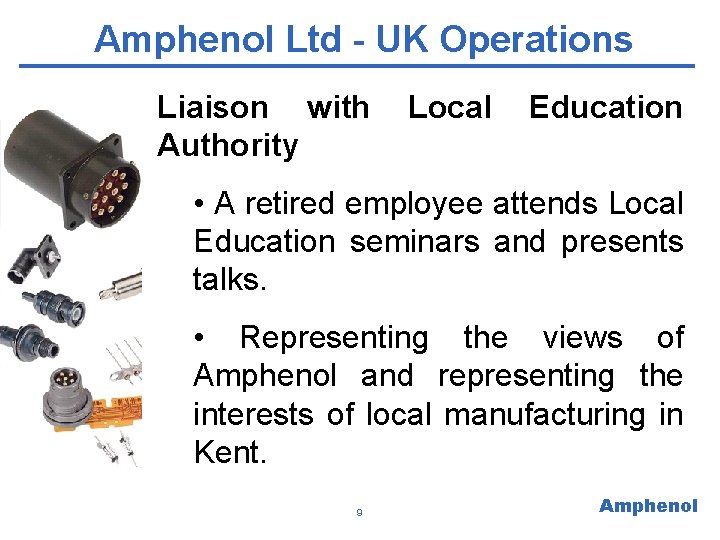 Amphenol Ltd - UK Operations Liaison with Authority Local Education • A retired employee