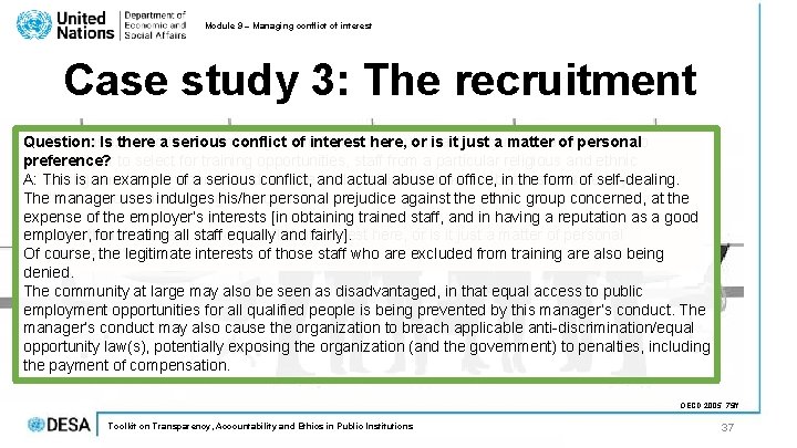 Module 9 – Managing conflict of interest Case study 3: The recruitment The case: Module 9 – Managing conflict of interest Case study 3: The recruitment The case: