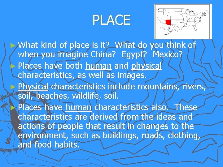 PLACE ► What kind of place is it? What do you think of when