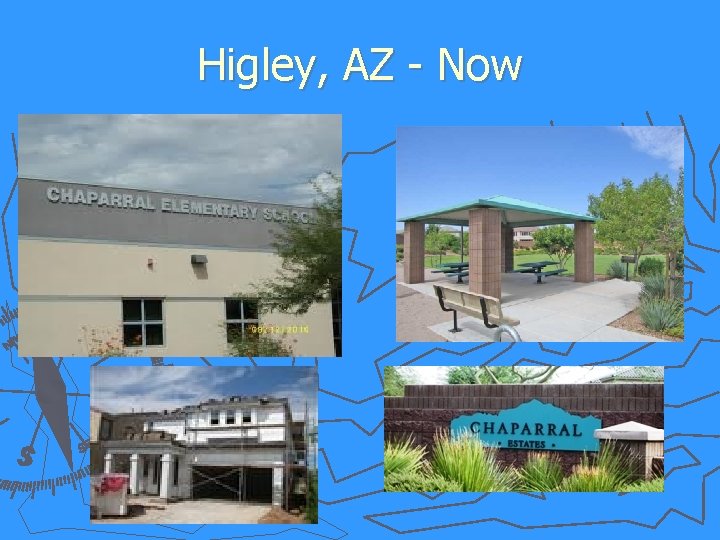 Higley, AZ - Now 