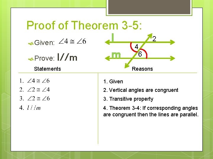 Proof of Theorem 3 -5: Given: Prove: l//m l m Statements 2 4 6