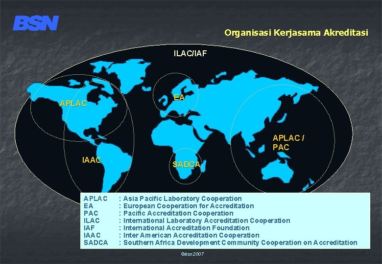 Organisasi Kerjasama Akreditasi ILAC/IAF APLAC EA APLAC / PAC IAAC APLAC EA PAC ILAC