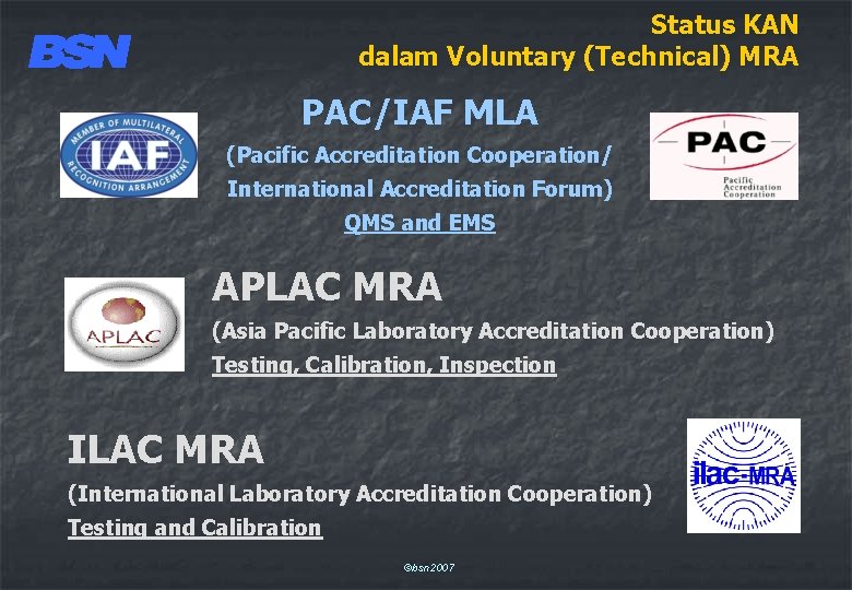 Status KAN dalam Voluntary (Technical) MRA PAC/IAF MLA (Pacific Accreditation Cooperation/ International Accreditation Forum)
