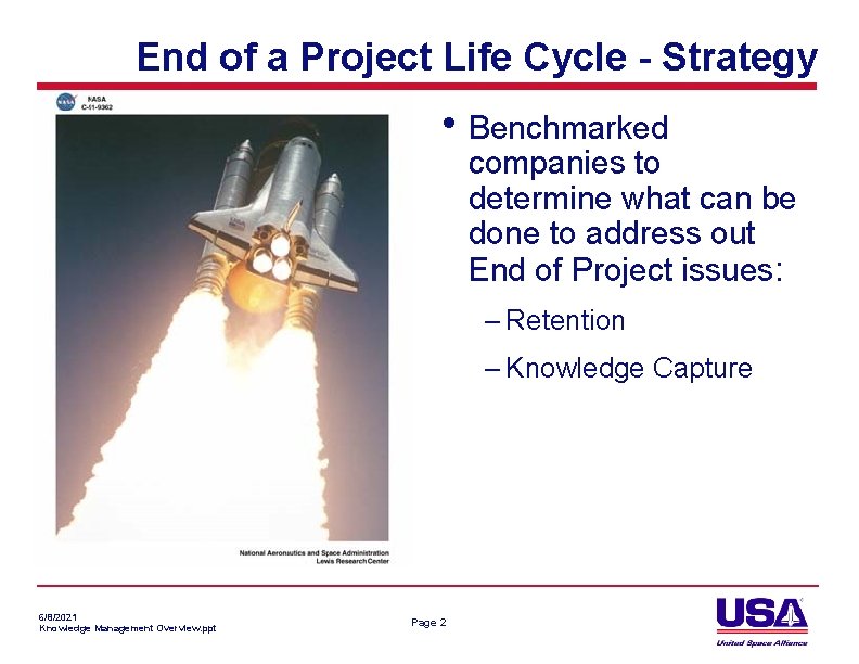 End of a Project Life Cycle - Strategy • Benchmarked companies to determine what