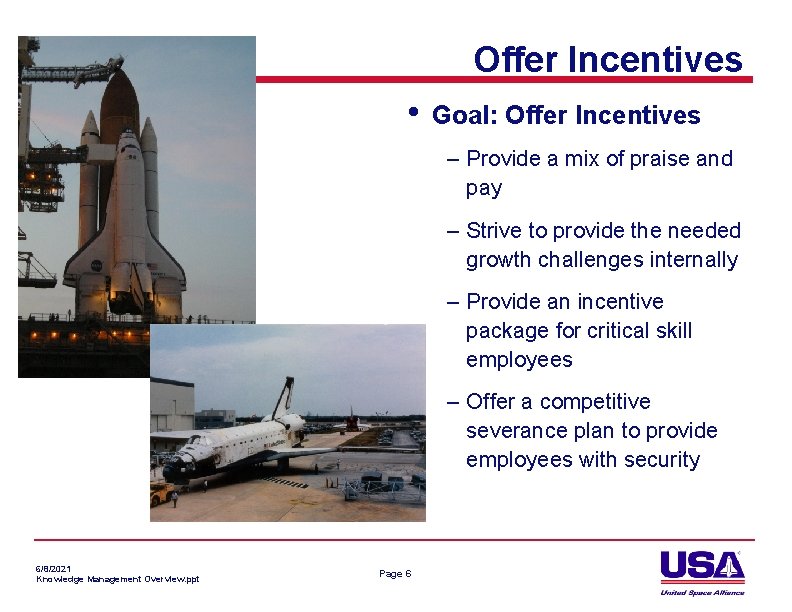Offer Incentives • Goal: Offer Incentives – Provide a mix of praise and pay