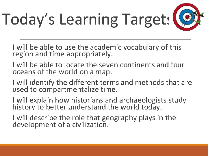 Today’s Learning Targets I will be able to use the academic vocabulary of this