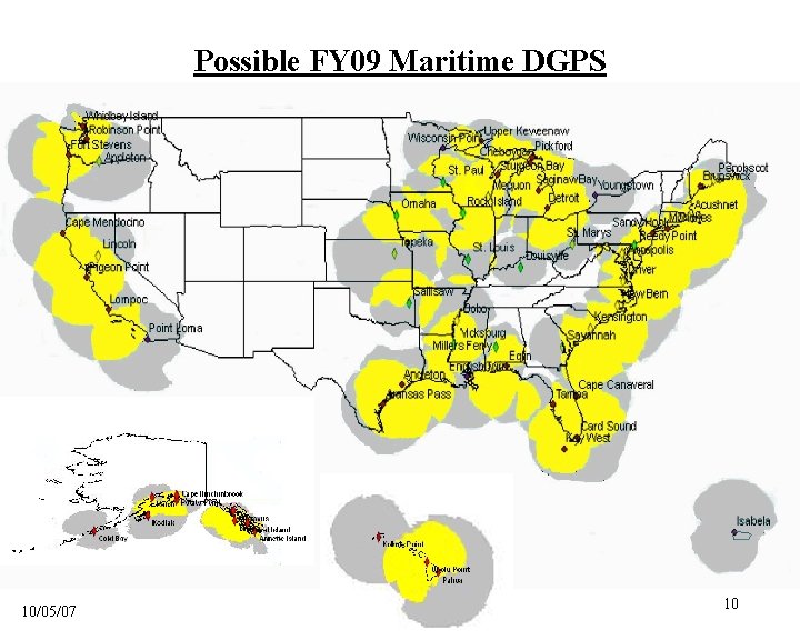 Possible FY 09 Maritime DGPS 10/05/07 10 