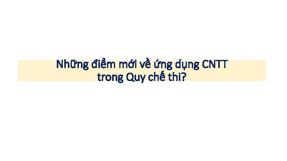 Những điểm mới về ứng dụng CNTT trong Quy chế thi? 