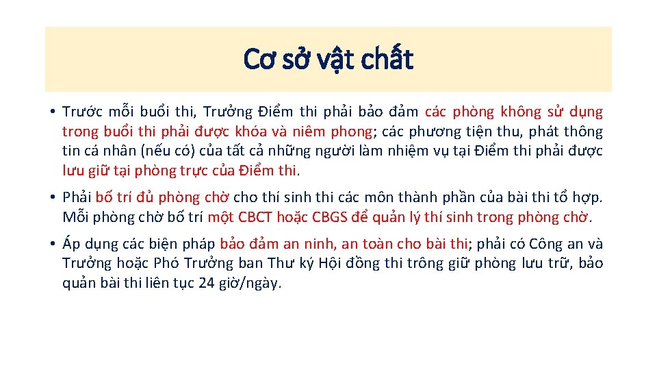 Cơ sở vật chất • Trước mỗi buổi thi, Trưởng Điểm thi phải bảo