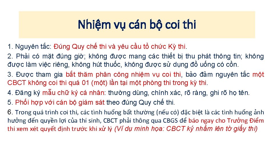 Nhiệm vụ cán bộ coi thi 1. Nguyên tắc: Đúng Quy chế thi và