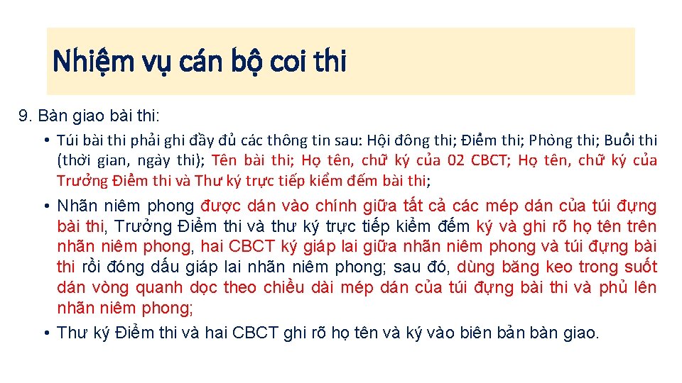 Nhiệm vụ cán bộ coi thi 9. Bàn giao bài thi: • Túi bài