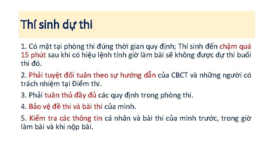 Thí sinh dự thi 1. Có mặt tại phòng thi đúng thời gian quy