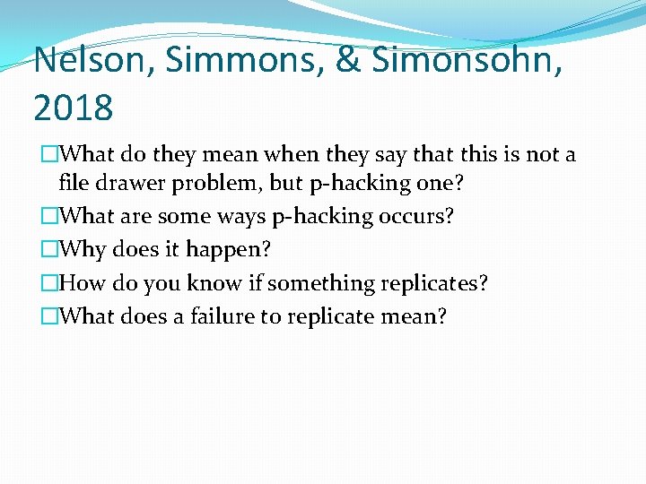 Nelson, Simmons, & Simonsohn, 2018 �What do they mean when they say that this Nelson, Simmons, & Simonsohn, 2018 �What do they mean when they say that this