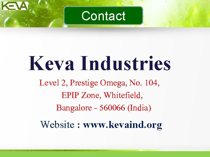 Contact Keva Industries Level 2, Prestige Omega, No. 104, EPIP Zone, Whitefield, Bangalore -