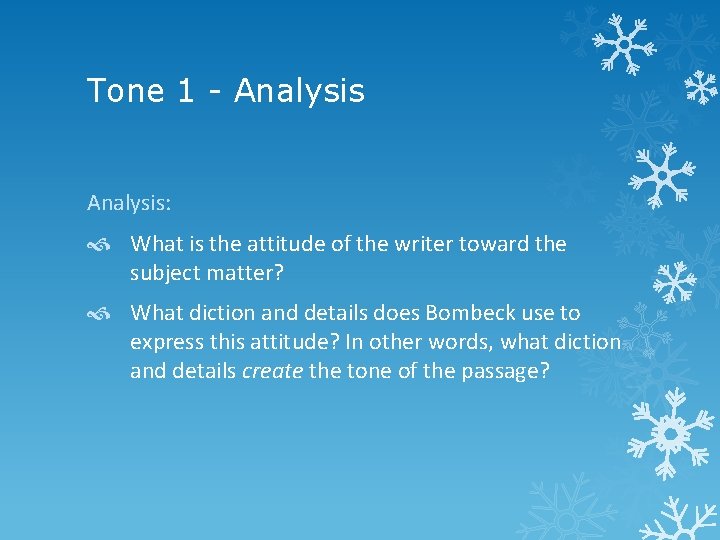 Tone 1 - Analysis: What is the attitude of the writer toward the subject