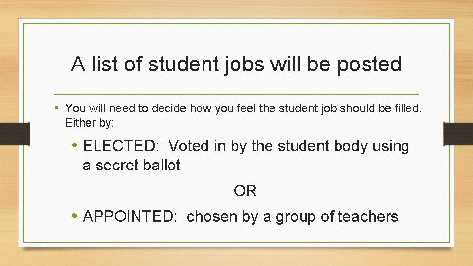 A list of student jobs will be posted • You will need to decide