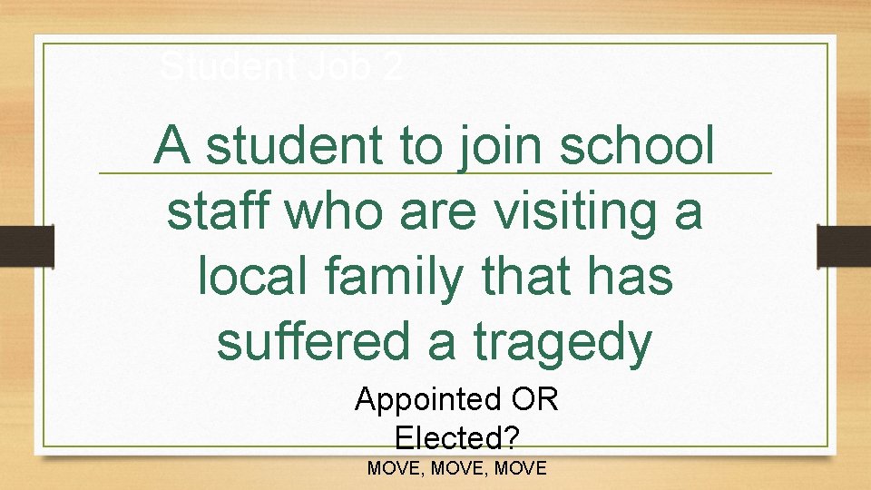 Student Job 2 A student to join school staff who are visiting a local