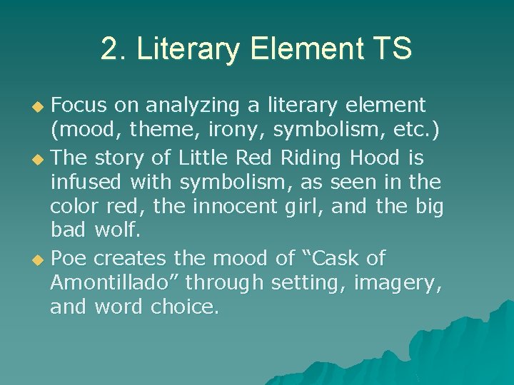 2. Literary Element TS Focus on analyzing a literary element (mood, theme, irony, symbolism,